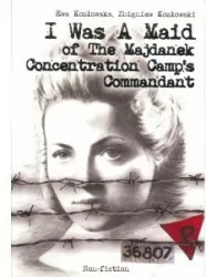 I Was A Maid of The Majdanek Concentration Camp's Commandant