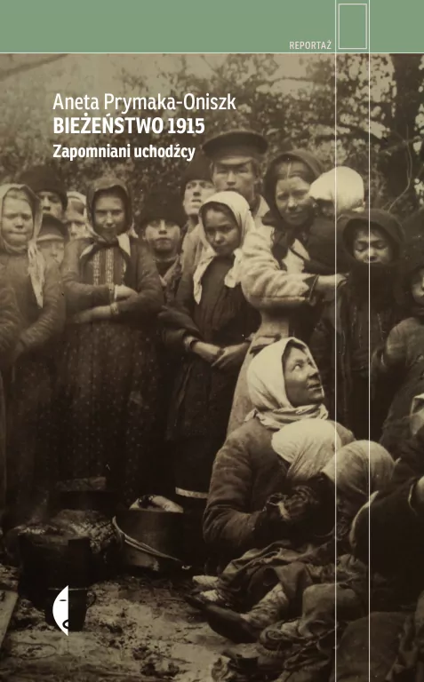 Bieżeństwo 1915. Zapomniani uchodźcy - tantis.pl
