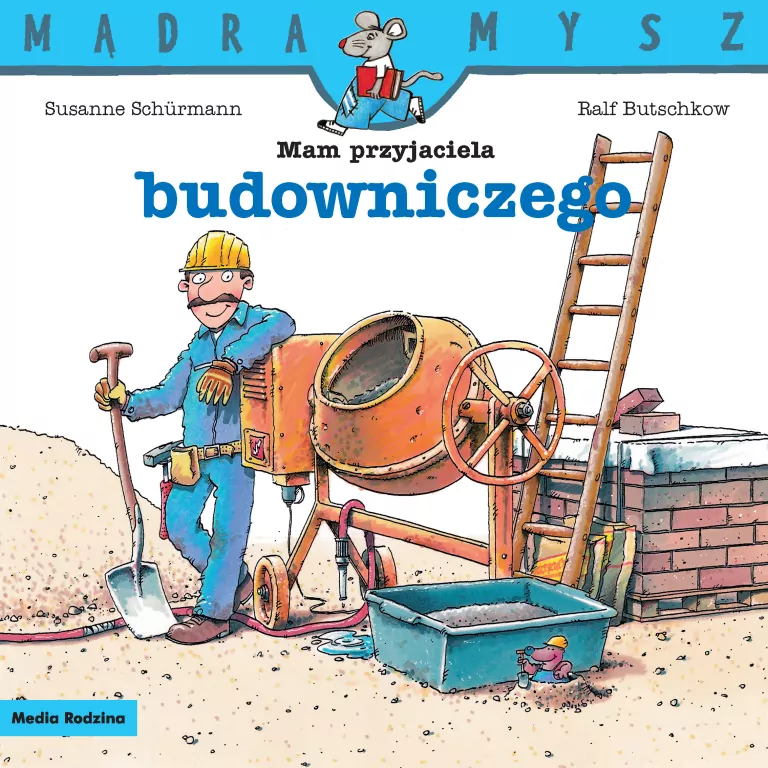 Mam przyjaciela budowniczego. Mądra Mysz - tantis.pl