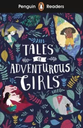 Tales of Adventurous Girls. Penguin Readers Level 1