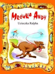 Mrówka Andy. Ucieczka Ralpha