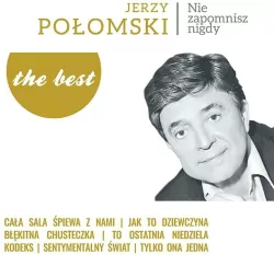 Jerzy Połomski. Nie zapomnisz nigdy. The Best