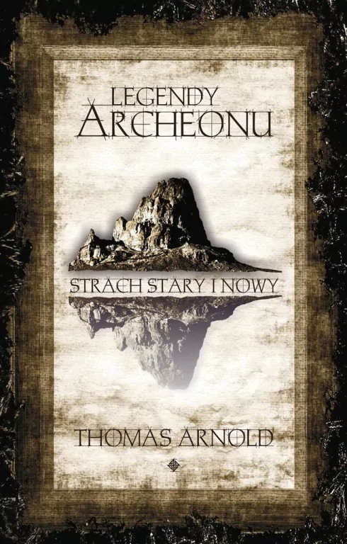 Legendy Archeonu. Strach stary i nowy - tantis.pl