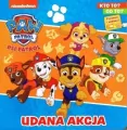 Psi Patrol. Kto to? Co to? cz. 2 Udana akcja - tantis.pl