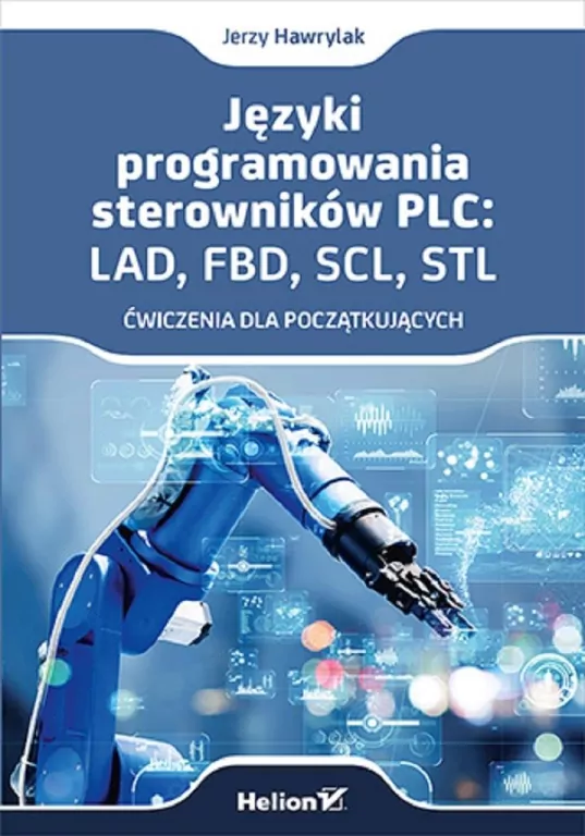 Języki programowania sterowników PLC: LAD, FBD, SCL, STL. Ćwiczenia dla początkujących - tantis.pl