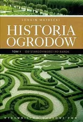 Historia ogrodów. Tom 1