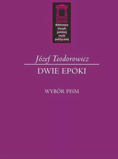 Dwie epoki. Biblioteka klasyki polskiej myśli politycznej - tantis.pl