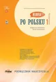 Po Polsku 1. Podręcznik nauczyciela. Nowa edycja - tantis.pl