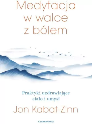 Medytacja w łagodzeniu bólu