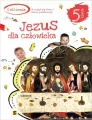 Jezus dla człowieka. Ćwiczenia do religii dla klasy V szkoły podstawowej - tantis.pl