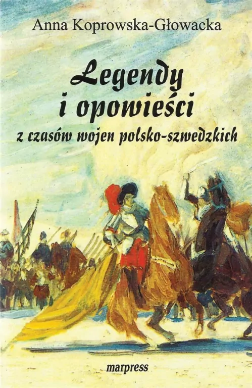 Legendy i opowieści z czasów wojen polsko-szwedzkich - tantis.pl