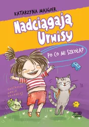 Nadciągają Urwisy. Po co mi szkoła? T.2