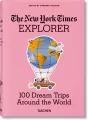 The New York Times Explorer. 100 Dream Trips Around the World wer. angielska - tantis.pl