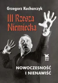 III Rzesza Niemiecka. Nowoczesność i nienawiść - tantis.pl