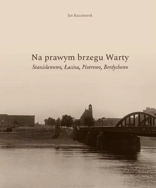 Na prawym brzegu Warty - tantis.pl