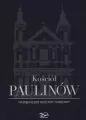 Kościół Paulinów. Najpiękniejsze kościoły Warszawy - tantis.pl