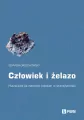 Człowiek i żelazo. Hutnictwo na ziemiach polskich - tantis.pl