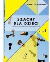 Szachy dla dzieci. Szkolny podręcznik z ćwiczeniami. Część 1