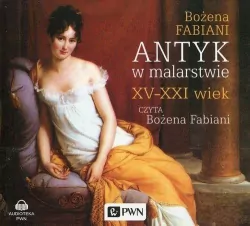 Antyk w malarstwie XV-XXI wiek. Audiobook