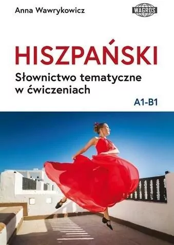 Hiszpański. Słownictwo tematyczne w ćwiczeniach A1-B1 - tantis.pl