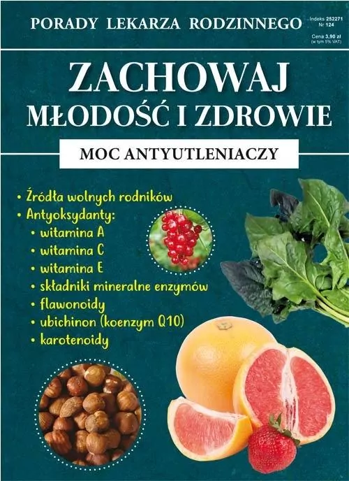 Zachowaj młodość i zdrowie. Moc antyutleniaczy. Porady Lekarza Rodzinnego. Nr 124 - tantis.pl