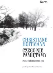 Czego nie pamiętamy. Pieszo śladami ucieczki ojca