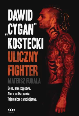 Dawid „Cygan” Kostecki. Uliczny fighter
