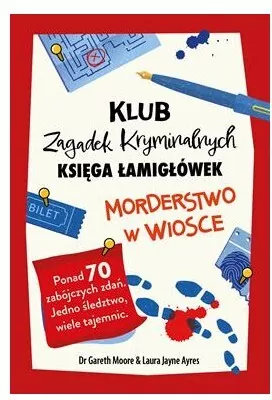 Morderstwo w wiosce. Klub Zagadek Kryminalnych. Księga łamigłówek - tantis.pl