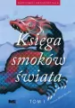 Księga smoków świata. Tom 1 - tantis.pl