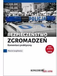 Bezpieczeństwo zgromadzeń. Komentarz praktyczny - tantis.pl