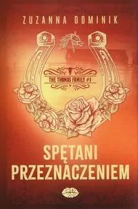 Spętani przeznaczeniem. The Thomas Family. Tom 1 - tantis.pl