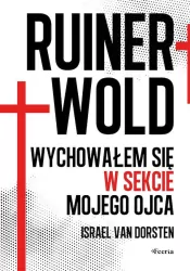 Ruinerwold. Uciekłem z sekty mojego ojca