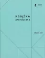 Książka artystyczna. Obecność i nieobecność - tantis.pl