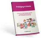Pedagog w klasie. Scenariusze zajęć do pracy z dziećmi w edukacji wczesnoszkolnej oraz z doradztwa zawodowego