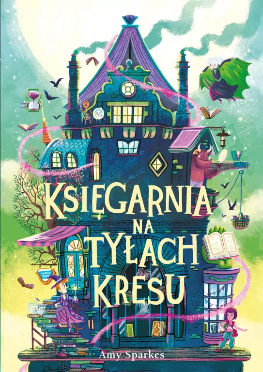 Dom na skraju magii T.3 Księgarnia na tyłach kresu - tantis.pl
