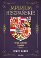 Imperium hiszpańskie. Dzieje rozkwitu i upadku - tantis.pl