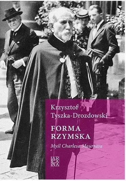 Forma rzymska. Myśl Charlesa Maurrasa - tantis.pl