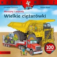 Wielkie ciężarówki. Maszyny i pojazdy. Mądra Mysz - tantis.pl