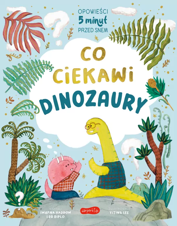 Co ciekawi dinozaury. Opowieści 5 minut przed snem - tantis.pl