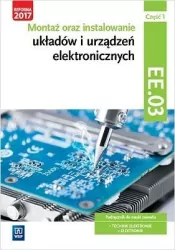 Montaż oraz instalowanie układów i urządzeń elektronicznych EE.03. Część 1
