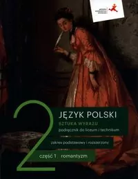 Język polski 2. Sztuka wyrazu. Część 1. Romantyzm. Podręcznik do liceum i technikum. Zakres podstawowy i rozszerzony - tantis.pl