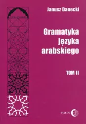 Gramatyka języka arabskiego. Tom 2