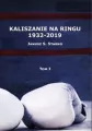 Kaliszanie na ringu 1932-2019 Tom 1 - tantis.pl
