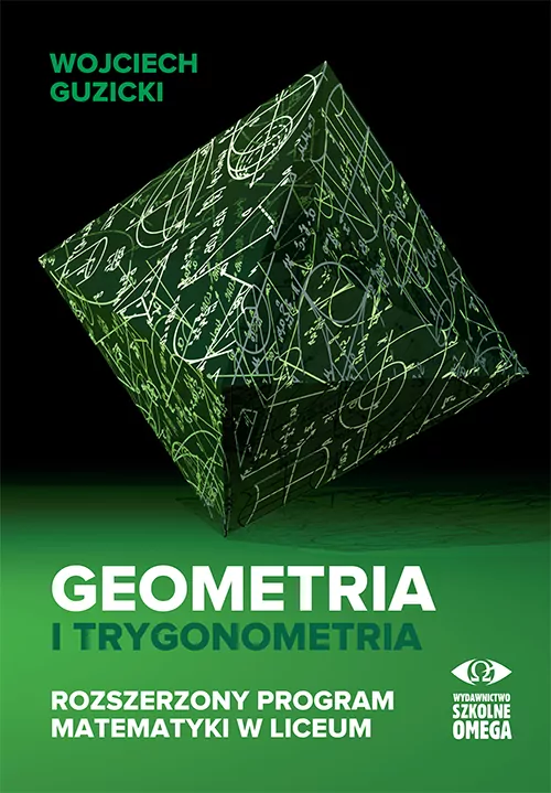 Geometria i trygonometria. Rozszerzony program matematyki w liceum - tantis.pl