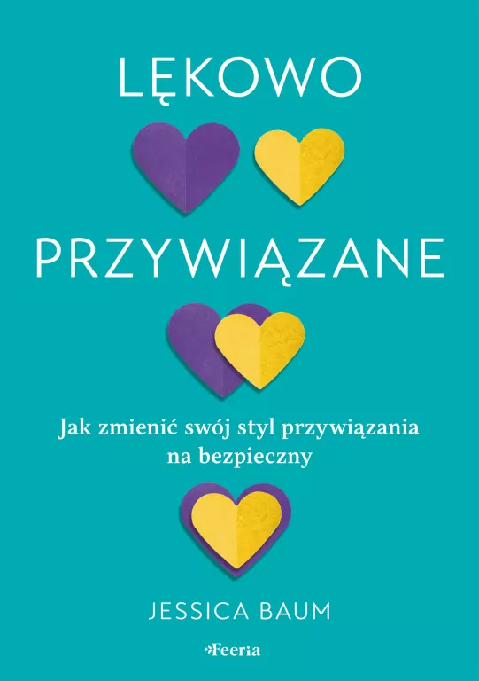 Lękowo przywiązane. Jak zmienić swój styl przywiązania na bezpieczny - tantis.pl