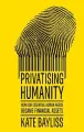 Privatising humanity. How our essential human needs became financial assets - tantis.pl