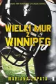 Wielki Mur z Winnipeg i ja - tantis.pl