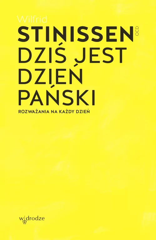 Dziś jest dzień Pański. Rozważania na każdy dzień - tantis.pl
