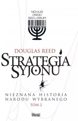 Nieznana historia narodu wybranego. Strategia Syjonu. Tom 2