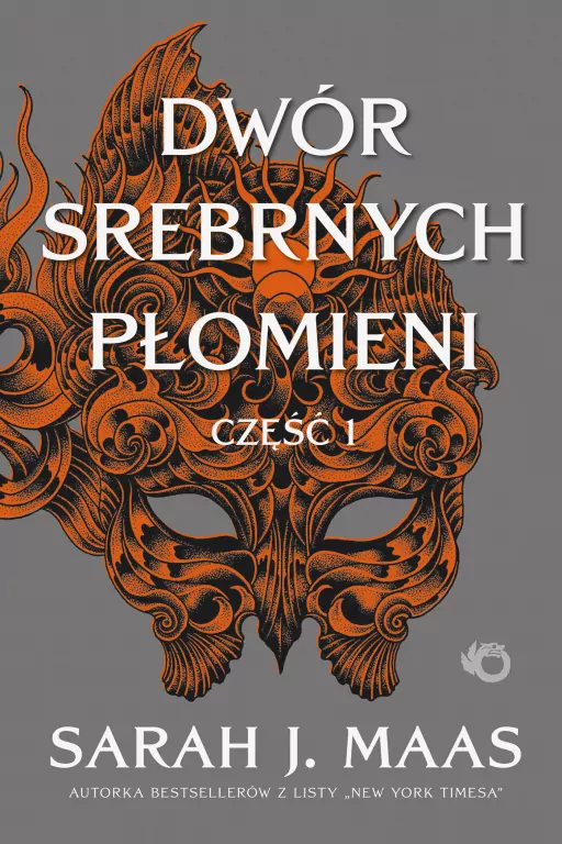 Dwór srebrnych płomieni. Dwór cierni i róż. Tom 4. Część 1 - tantis.pl